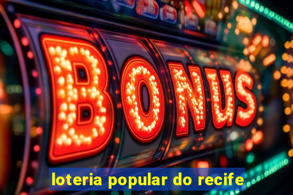 loteria popular do recife